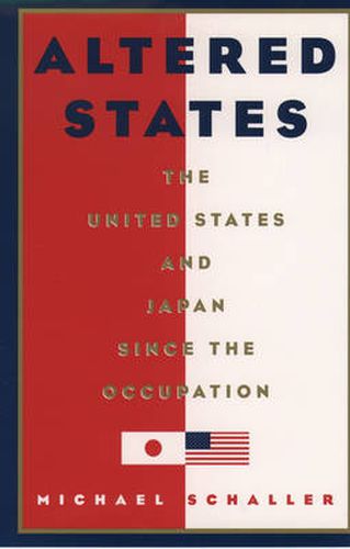 Cover image for Altered States: The United States and Japan Since the Occupation