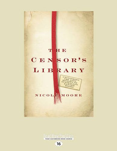 Cover image for The Censor's Library: Uncovering the Lost History of Australia's Banned Books