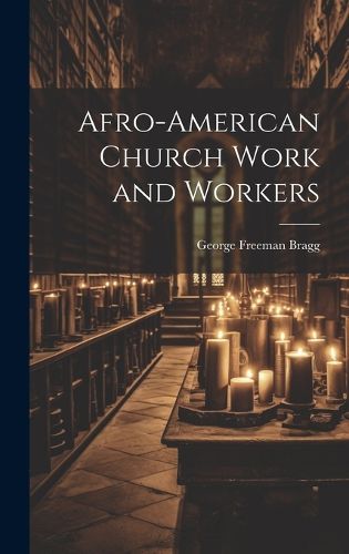 Cover image for Afro-American Church Work and Workers
