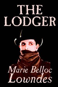 Cover image for The Lodger by Marie Belloc Lowndes, Fiction, Mystery & Detective