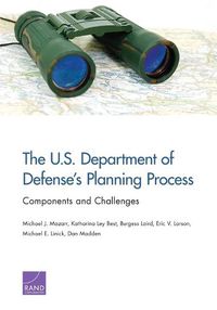 Cover image for The U.S. Department of Defense's Planning Process: Components and Challenges