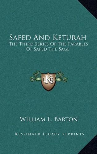 Safed and Keturah: The Third Series of the Parables of Safed the Sage