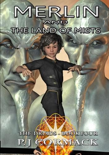 Merlin and the Land of Mists Book Four: the Druids