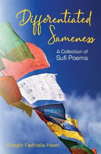Cover image for Differentiated Sameness: A Collection of Sufi Poems