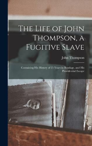 Cover image for The Life of John Thompson, a Fugitive Slave