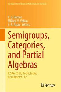 Cover image for Semigroups, Categories, and Partial Algebras: ICSAA 2019, Kochi, India, December 9-12