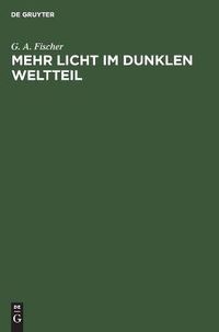 Cover image for Mehr Licht im dunklen Weltteil