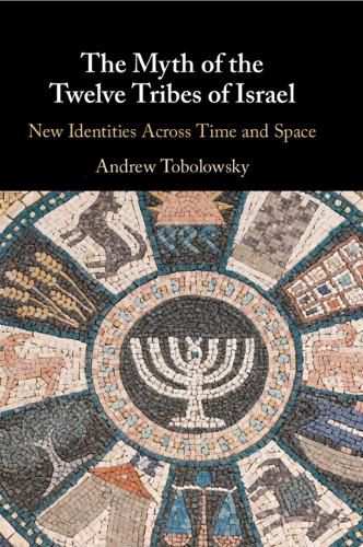 Cover image for The Myth of the Twelve Tribes of Israel