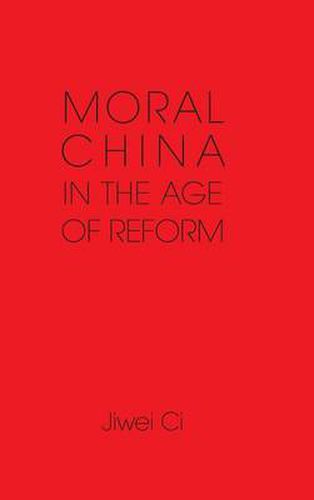 Cover image for Moral China in the Age of Reform