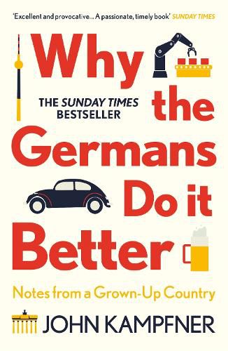 Cover image for Why the Germans Do it Better: Notes from a Grown-Up Country
