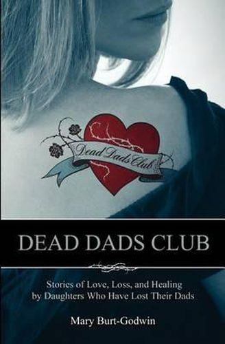 Cover image for Dead Dads Club: Stories of Love, Loss, and Healing by Daughters Who Have Lost Their Dads