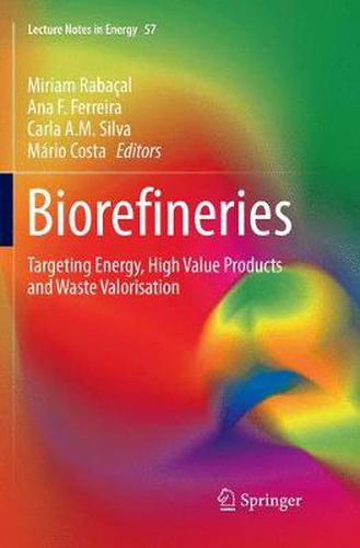 Cover image for Biorefineries: Targeting Energy, High Value Products and Waste Valorisation