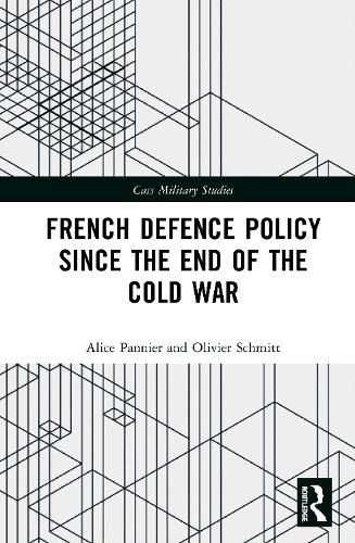 Cover image for French Defence Policy Since the End of the Cold War