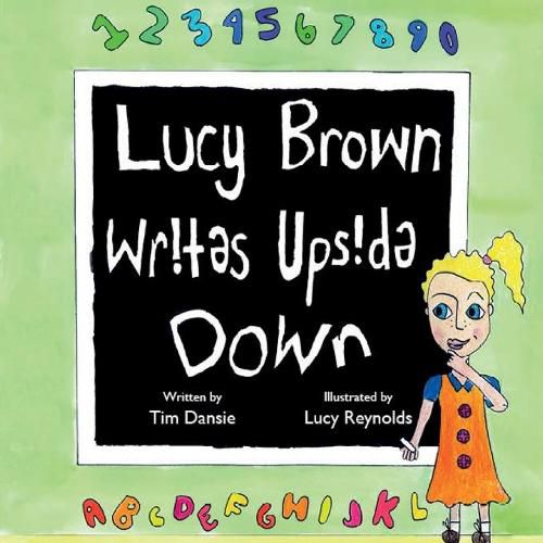 Cover image for Lucy Brown Writes Upside Down: Supporting students who find learning a challenge