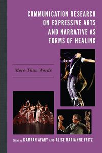 Cover image for Communication Research on Expressive Arts and Narrative as Forms of Healing: More Than Words