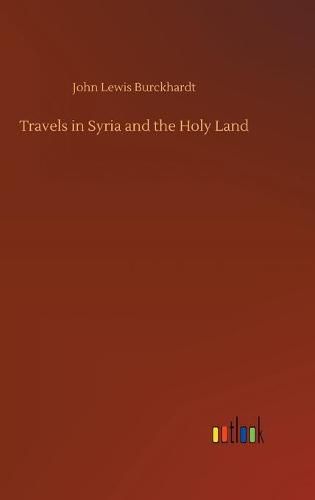 Travels in Syria and the Holy Land