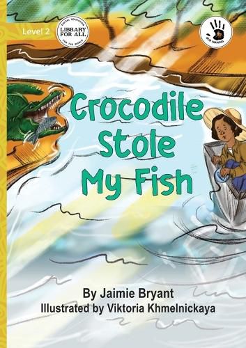 Cover image for Crocodile Stole My Fish - Our Yarning