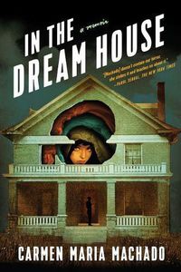 Cover image for In the Dream House: A Memoir