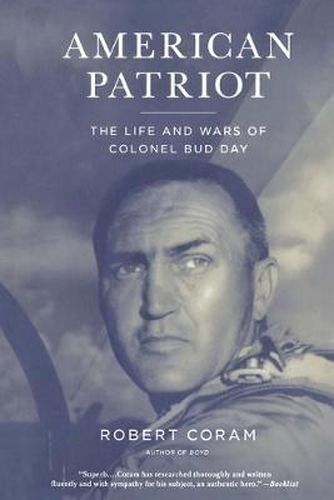 Cover image for American Patriot: The Life and Wars of Colonel Bud Day