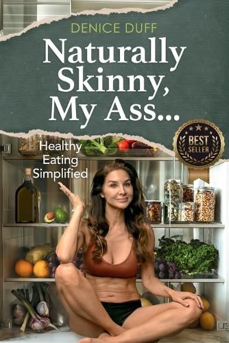 Cover image for Naturally Skinny, My A%#!