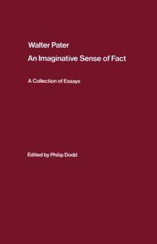 Cover image for Walter Pater: an Imaginative Sense of Fact: A Collection of Essays