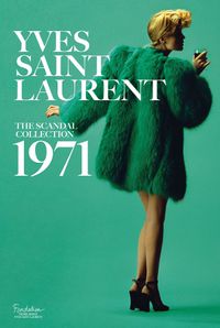 Cover image for Yves Saint Laurent: The Scandal Collection, 1971