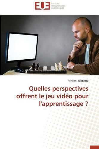 Cover image for Quelles Perspectives Offrent Le Jeu Vid o Pour l'Apprentissage ?