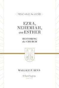 Cover image for Ezra, Nehemiah, and Esther: Restoring the Church