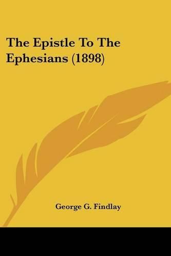 The Epistle to the Ephesians (1898)