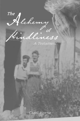 Cover image for The Alchemy of Kindliness: A Testament
