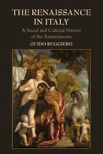 Cover image for The Renaissance in Italy: A Social and Cultural History of the Rinascimento