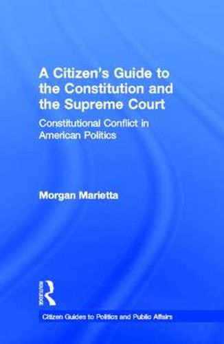 Cover image for A Citizen's Guide to the Constitution and the Supreme Court: Constitutional Conflict in American Politics