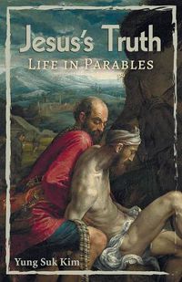 Cover image for Jesus's Truth: Life in Parables