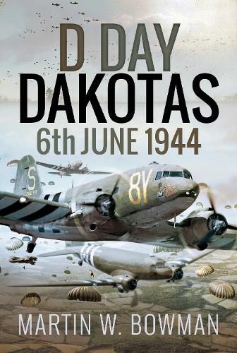 Cover image for D-Day Dakotas: 6th June, 1944