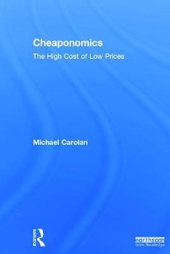 Cheaponomics: The High Cost of Low Prices