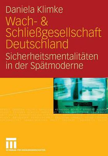 Cover image for Wach- & Schliessgesellschaft Deutschland: Sicherheitsmentalitaten der Spatmoderne