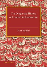 Cover image for The Origin and History of Contract in Roman Law: Down to the End of the Republican Period