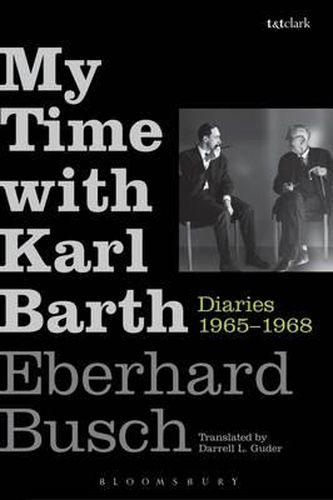 My Time with Karl Barth: Diaries 1965-1968