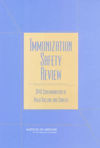 Cover image for Immunization Safety Review: Sv40 Contamination of Polio Vaccine and Cancer