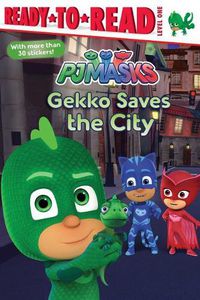 Cover image for Gekko Saves the City: Ready-To-Read Level 1