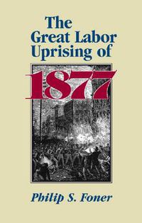 Cover image for The Great Labor Uprising of 1877