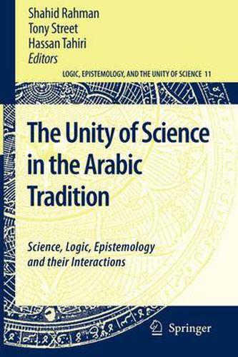 Cover image for The Unity of Science in the Arabic Tradition: Science, Logic, Epistemology and their Interactions