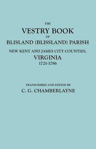 Cover image for The Vestry Book of Blisland (Blissland) Parish, New Kent and James City Counties, Virginia, 1721-1786