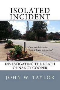 Cover image for Isolated Incident: Investigating the Death of Nancy Cooper