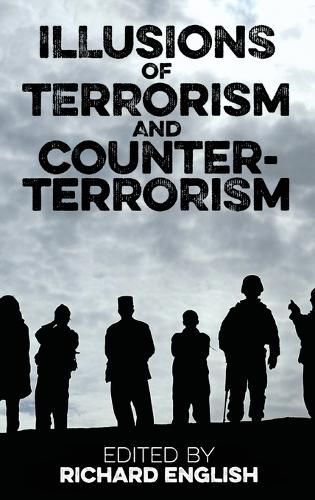 Cover image for Illusions of Terrorism and Counter-Terrorism