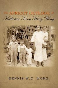 Cover image for The Apricot Outlook of Katherine Koon Hung Wong