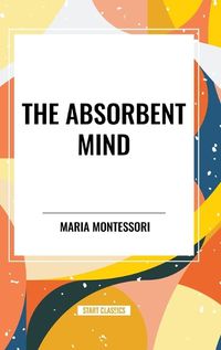 Cover image for The Absorbent Mind