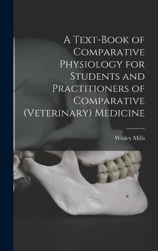 Cover image for A Text-book of Comparative Physiology for Students and Practitioners of Comparative (veterinary) Medicine