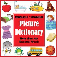 Cover image for English Spanish Picture Dictionary: First Spanish Word Book with More than 325 Essential Words