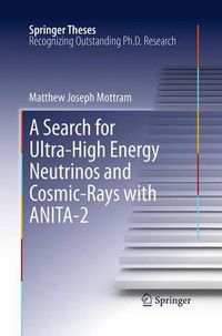 Cover image for A Search for Ultra-High Energy Neutrinos and Cosmic-Rays with ANITA-2